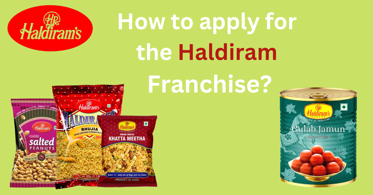 You are currently viewing How to apply for the Haldiram Franchise?